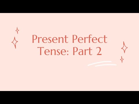 18.Tenses – Present Perfect Tense Part 2 | Strategic Learning